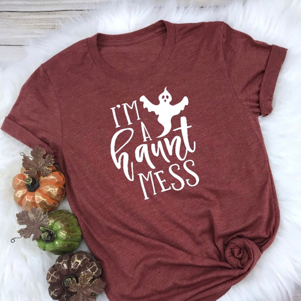 I’m a haunt mess t shirt